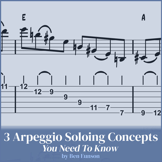3 Arpeggio Concepts You Need To Know (PDF Lesson Transcription)