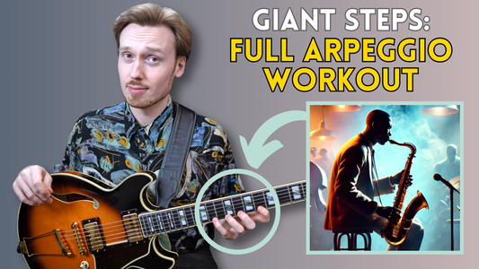 The Secret To Giant Steps: Arpeggios